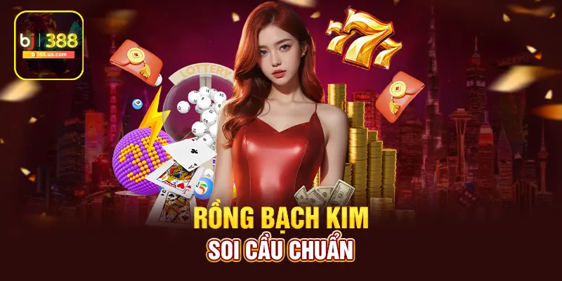 Rồng bạch kim soi cầu chuẩn